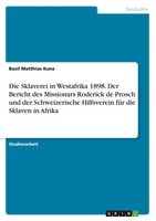 Die Sklaverei In Westafrika 1898. Der Bericht Des Missionars Roderick De...