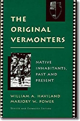 THE ORIGINAL VERMONTERS: NATIVE INHABITANTS, PAST AND By William A. VG