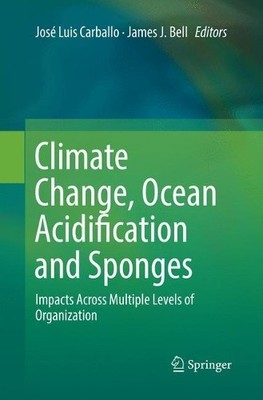 Climate Change, Ocean Acidification and Sponges by Jos Luis ... - 9783319865300
