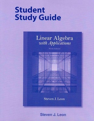Student Study Guide for Linear Algebra with Applications by Steven Leon (English