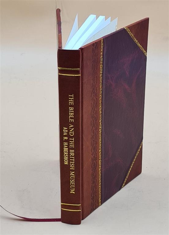 The Bible And The British Museum 1909 [Leather Bound]