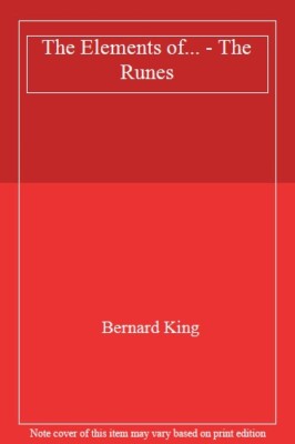 The Elements of the Runes (The Elements of Series) By Bernard Ki