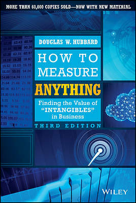 How to Measure Anything: Finding the Value of Intangibles in Business by...