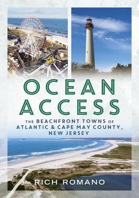 Ocean Access: The Beachfront Towns of Atlantic & Cape May County, New Jersey by