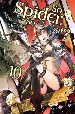 So I'm a Spider, So What?, Vol. 10 (light novel) by Jenny McKeon