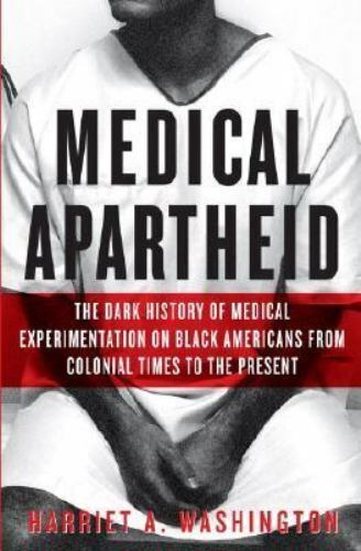 Medical Apartheid : The Dark History of Medical Experimentation on Black... - Picture 1 of 1
