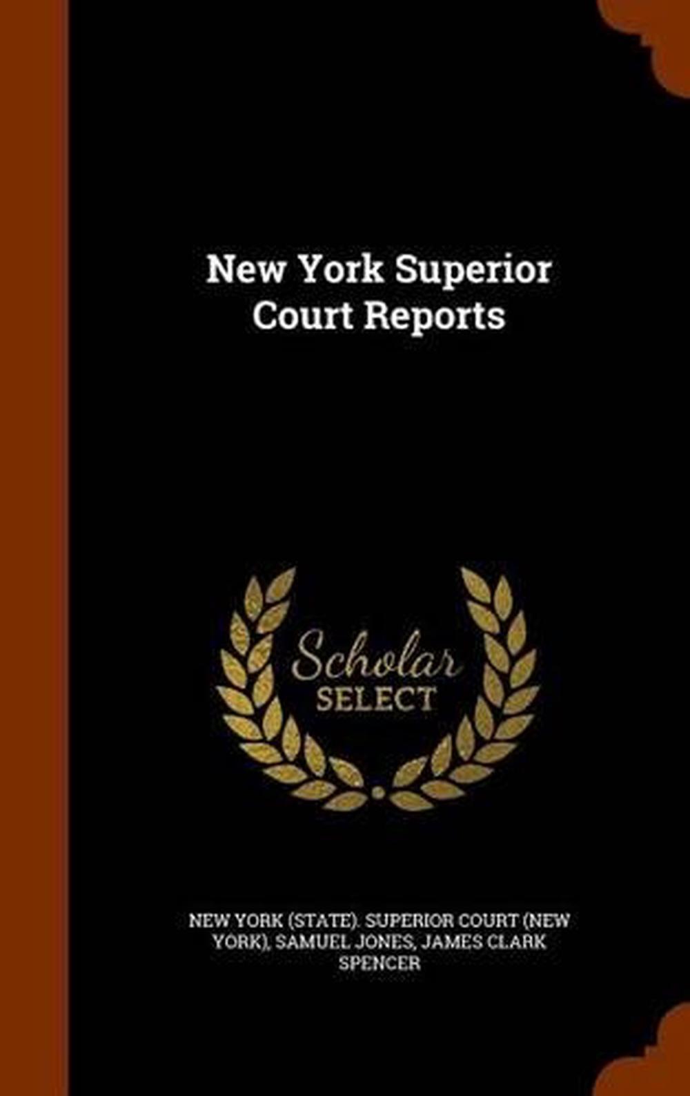New York Superior Court Reports By Samuel Jones English Hardcover new-york-superior-court-reports-by-samuel-jones-english-hardcover
