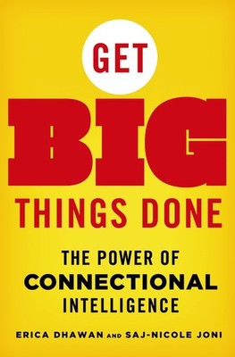 Get Big Things Done: The Power of Connectional Intelligence - hardcover Dhaw...