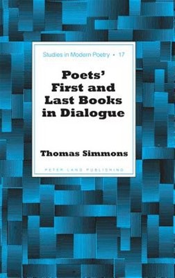 Poets' First and Last Books in Dialogue, Hardcover by Simmons, Thomas, Brand ...