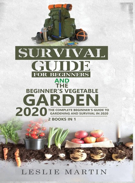 Leslie Martin | Survival Guide For Beginners And The Beginner's Vegetable...-image
