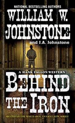 Behind the Iron (A Hank Fallon Western) - Mass Market Paperback - GOOD