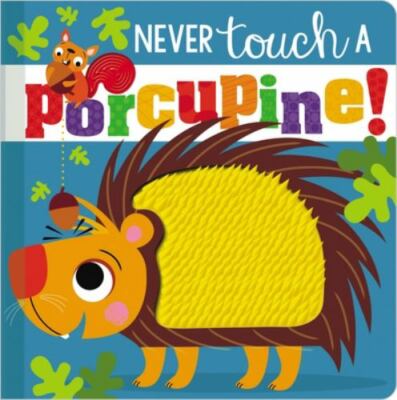 Never Touch a Porcupine by Make Believe Ideas Ltd