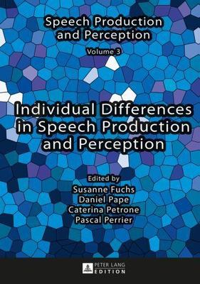 Individual Differences in Speech Production and Perception, Hardcover by Fuch...