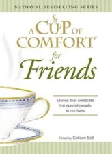 A Cup of Comfort for Friends: Stories that celebrate the special peo - VERY GOOD