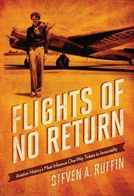 Flights of No Return: Aviation Histor... By Ruffin, Steven A., Hardcover,Very Go