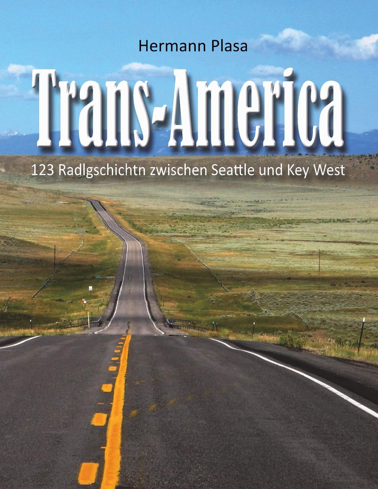 Trans-america 123 Radlgschichtn Zwischen Seattle Und Key West Hermann