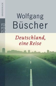 Deutschland, eine Reise : Großdruck von Büscher, Wolfgang | Buch | Zustand gut