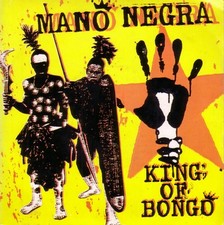 Mano Negra - King Of Bongo - 7' France 1991