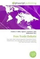 Frederic P. Miller (U. A.) | Free Trade Debate | Taschenbuch | Englisch (2026)