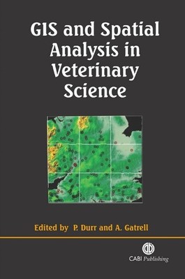 GIS and Spatial Analysis in Veterinary Science - 9780851996349