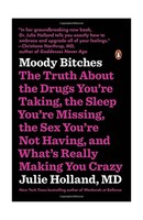 Moody Bitches: The Truth About The Drugs You're Taking The Slee... Free Shipping Moody Bitches: The Truth About The Drugs You're Taking The Slee... Free Shipping