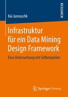 Kai Jannaschk | Infrastruktur FüR Ein Data Mining Design Framework | Taschenbuch