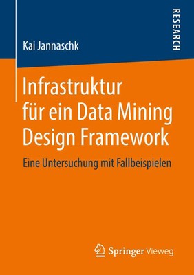 Kai Jannaschk | Infrastruktur für ein Data Mining Design Framework | Taschenbuch