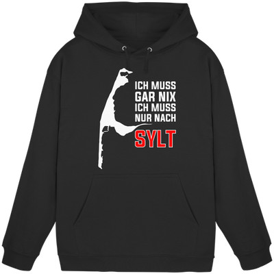 Ich muss gar nix ich muss nur nach Sylt KaPu Lustiger Nordsee Urlaub Hoodie