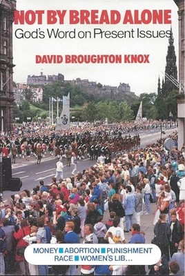 Not By Bread Alone, David Broughton Knox