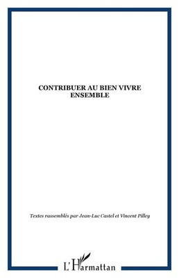Contribuer au bien vivre ensemble,Castel, Jean-Luc Jean-Luc Cast