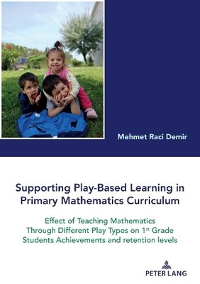 Supporting Play-Based Learning in Primary Mathematics Curriculum - 9783631829769