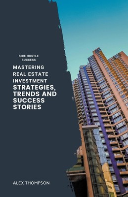 Alex Thompson | Mastering Real Estate Investment | Taschenbuch | Englisch (2023)