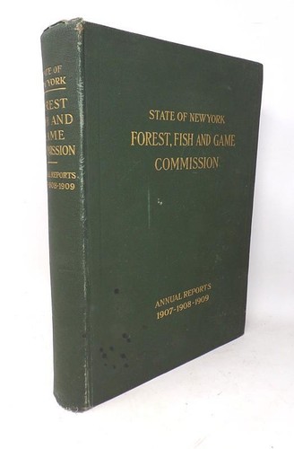 NEW YORK FISH & GAME COMM. ANNUAL REPORTS 1907-08-09 - COLOR & B&W ILLUS. - VG - Picture 2 of 5