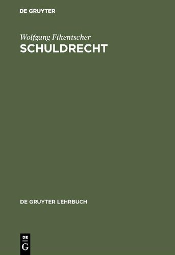 Wolfgang Fikentscher Schuldrecht (Hardback)