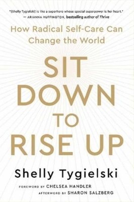 Shelly Tygielski Sit Down to Rise Up (Taschenbuch)