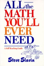 All the Math You'll Ever Need: A Self-Teaching Guide - Hardcover - GOOD