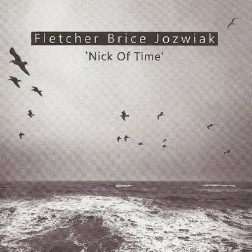 Mike Fletcher/Olie Brice/Tymoteusz Jozwiak Nick of Time (CD) Album