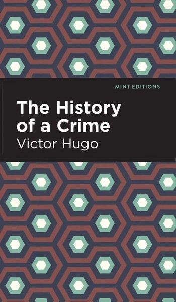 The History Of A Crime | Victor Hugo | Buch | Gebunden | Englisch | 2022-image