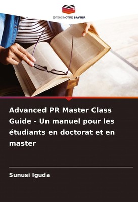 Sunusi Iguda | Advanced PR Master Class Guide - Un manuel pour les étudiants...