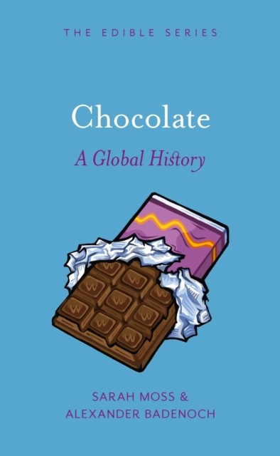 Chocolate – A Global History Moss Badenoch Badenoch Hardback Reaktion Books