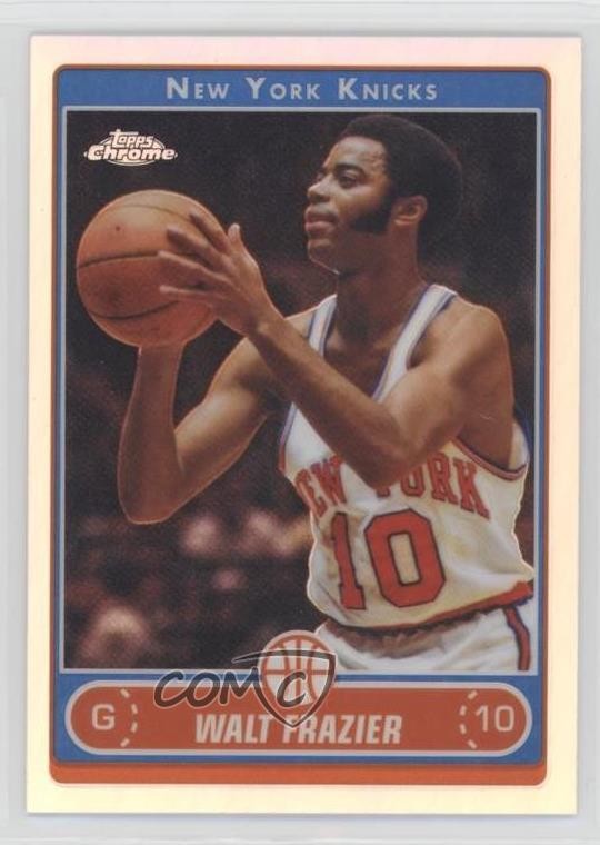 2006-07 Topps Chrome Refractor Walt Frazier #157 HOF 1z9