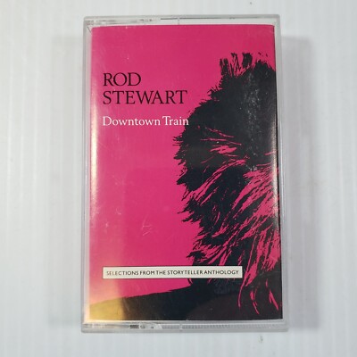 Rod Stewart: Downtown Train Selections from Storyteller Anthology Cassette 