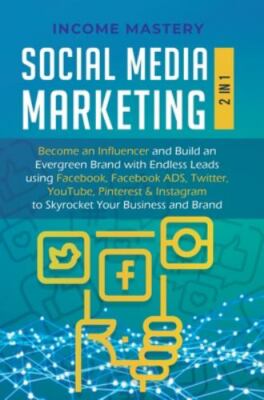NEW BOOK Social Media Marketing: 2 in 1: Become an Influence