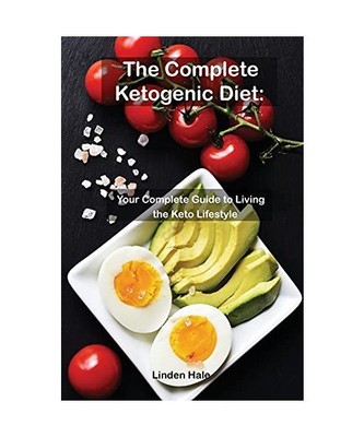 The Complete Ketogenic Diet: The Simple, Easy Way To Start The Ketogenic Diet, H