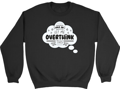 Lustiges Overthinking Sweatshirt Herren Damen Let me Overthink This Geschenk Pullover