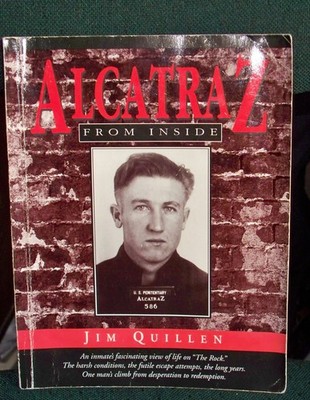 Alcatraz from Inside: The Hard Years 1942-1952 Quillen, Jim paperback Very G...
