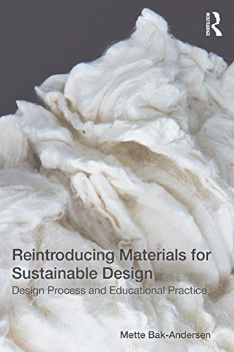 Reintroducing Materials for Sustainable Design:, Bak-Andersen Paperback..
