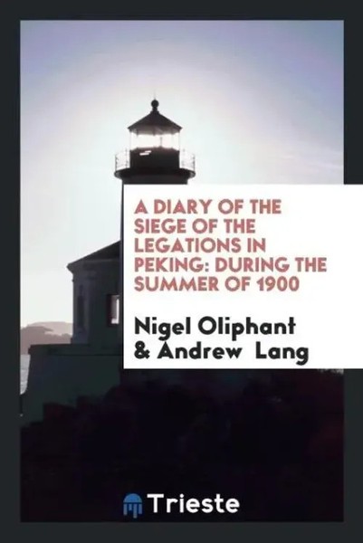 Nigel Oliphant (U. A.) | A Diary Of The Siege Of The Legations In Peking | Buch-image