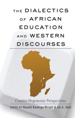 Handel Kashope Wright (u. a.) | The Dialectics of African Education and...
