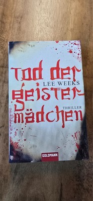 Lee Weeks Tod der Geistermädchen Thriller Bestseller Taschenbuch Deutsch